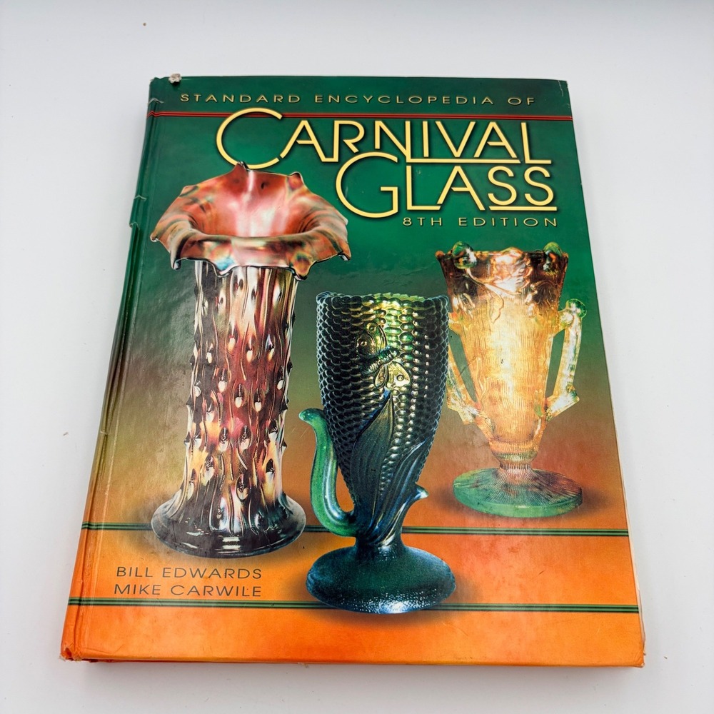 Standard Encyclopedia of Carnival Glass 8th Edition Edwards Carwile Hardcover